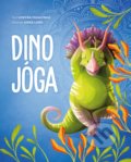 Kniha: Dino jóga (Anna Láng a Lorena V. Pajalunga). Drobek, 2021 Kniha: Dino jóga (Anna Láng a Lorena V. Pajalunga). Drobek, 2021