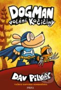 Kniha: Dogman: Volání kočičiny (Dav Pilkey). Pikola, 2021 Kniha: Dogman: Volání kočičiny (Dav Pilkey). Pikola, 2021