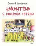 Kniha: Karanténa s moderním fotrem (Dominik Landsman). Ikar CZ, 2021 Kniha: Karanténa s moderním fotrem (Dominik Landsman). Ikar CZ, 2021