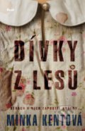 Kniha: Dívky z lesů (Minka Kent), 2021 Kniha: Dívky z lesů (Minka Kent), 2021