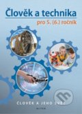 Kniha: Člověk a technika pro 5. (6.) ročník - Učebnice (Petr Bradáč). Alter, 2021 Kniha: Člověk a technika pro 5. (6.) ročník - Učebnice (Petr Bradáč). Alter, 2021
