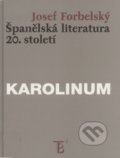 Kniha: Španělská literatura 20. století (Josef Forbelský). Univerzita Karlova v Praze, 1999 Kniha: Španělská literatura 20. století (Josef Forbelský). Univerzita Karlova v Praze, 1999