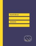 Kniha: Akasha (Kamil Zbruž). Vlna, 2021 Kniha: Akasha (Kamil Zbruž). Vlna, 2021
