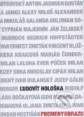 Kniha: Premeny obrazu (Ľudovít Hološka). Vydavateľstvo Reco, 2011 Kniha: Premeny obrazu (Ľudovít Hološka). Vydavateľstvo Reco, 2011