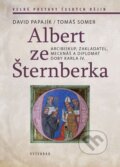 Kniha: Albert ze Šternberka (David Papajík a Tomáš Somer). Vyšehrad, 2021 Kniha: Albert ze Šternberka (David Papajík a Tomáš Somer). Vyšehrad, 2021