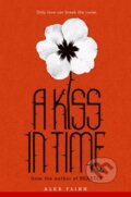 Kniha: A Kiss in Time (Alex Flinn). HarperCollins, 2010 Kniha: A Kiss in Time (Alex Flinn). HarperCollins, 2010