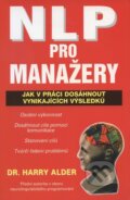 Kniha: NLP pro manažery (Harry Alder). Pragma, 1997 Kniha: NLP pro manažery (Harry Alder). Pragma, 1997