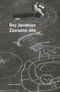 Kniha: Zázračné dítě (Roy Jacobsen). Pistorius & Olšanská Kniha: Zázračné dítě (Roy Jacobsen). Pistorius & Olšanská