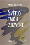 Kniha: Světlo tmou zjizvené (Pavel Rejchrt). Eman, 2011 Kniha: Světlo tmou zjizvené (Pavel Rejchrt). Eman, 2011