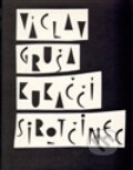 Kniha: Kukaččí sirotčinec (Jiří Gruša). Revolver Revue, 2011 Kniha: Kukaččí sirotčinec (Jiří Gruša). Revolver Revue, 2011
