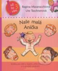 Kniha: Naše malá Anička (Regina Masaracchiová a Ute Taschnerová). DharmaGaia, 2010 Kniha: Naše malá Anička (Regina Masaracchiová a Ute Taschnerová). DharmaGaia, 2010