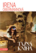Kniha: Tajná kniha (Irena Obermannová). Motto, 2011 Kniha: Tajná kniha (Irena Obermannová). Motto, 2011