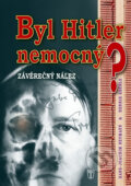 Kniha: Byl Hitler nemocný? (Hans-Joachim Neumann a Henrik Eberle). Naše vojsko CZ, 2011 Kniha: Byl Hitler nemocný? (Hans-Joachim Neumann a Henrik Eberle). Naše vojsko CZ, 2011