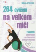 Kniha: 264 cvičení na velkém míči (Helena Jarkovská). Grada, 2011 Kniha: 264 cvičení na velkém míči (Helena Jarkovská). Grada, 2011