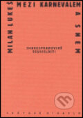 Kniha: Mezi karnevalem a snem (Milan Lukeš). Divadelní ústav, 2004 Kniha: Mezi karnevalem a snem (Milan Lukeš). Divadelní ústav, 2004