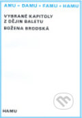 Kniha: Vybrané kapitoly z dějin baletu (Božena Brodská). Akademie múzických umění, 2008 Kniha: Vybrané kapitoly z dějin baletu (Božena Brodská). Akademie múzických umění, 2008