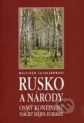 Kniha: Rusko a národy (Wojciech Zajaczkowski). Misgurnus, 2011 Kniha: Rusko a národy (Wojciech Zajaczkowski). Misgurnus, 2011