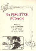 Kniha: Na písčitých půdách (Dobrava Moldanová). Agentura Pankrác, 2011 Kniha: Na písčitých půdách (Dobrava Moldanová). Agentura Pankrác, 2011