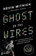 Kniha: Ghost in the Wires (Kevin Mitnick). Little, Brown, 2011 Kniha: Ghost in the Wires (Kevin Mitnick). Little, Brown, 2011