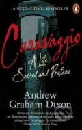 Kniha: Caravaggio (Andrew Graham-Dixon). Penguin Books, 2011 Kniha: Caravaggio (Andrew Graham-Dixon). Penguin Books, 2011