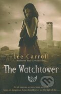 Kniha: The Watchtower (Lee Carroll (Carol Goodman)). Bantam Press, 2011 Kniha: The Watchtower (Lee Carroll (Carol Goodman)). Bantam Press, 2011