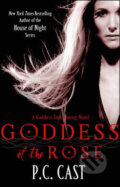 Kniha: Goddess of The Rose (P.C. Cast). Piatkus, 2011 Kniha: Goddess of The Rose (P.C. Cast). Piatkus, 2011