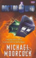 Kniha: Doctor Who (Michael Moorcock). BBC Books, 2011 Kniha: Doctor Who (Michael Moorcock). BBC Books, 2011