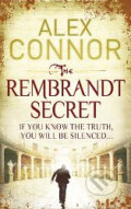 Kniha: Rembrandt Secret (Alex Connor). Quercus, 2011 Kniha: Rembrandt Secret (Alex Connor). Quercus, 2011