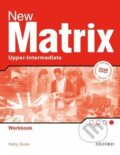 Kniha: New Matrix - Upper-intermediate - Workbook (Kathy Gude). Oxford University Press Kniha: New Matrix - Upper-intermediate - Workbook (Kathy Gude). Oxford University Press