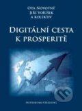 Kniha: Digitální cesta k prosperitě (Jiří Voříšek, Ota Novotný a kolektív). Professional Publishing, 2011 Kniha: Digitální cesta k prosperitě (Jiří Voříšek, Ota Novotný a kolektív). Professional Publishing, 2011