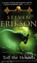 Kniha: Toll The Hounds (Steven Erikson). Bantam Press, 2009 Kniha: Toll The Hounds (Steven Erikson). Bantam Press, 2009