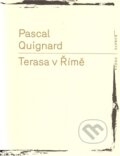 Kniha: Terasa v Římě (Pascal Quignard). RUBATO, 2011 Kniha: Terasa v Římě (Pascal Quignard). RUBATO, 2011