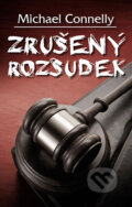 Kniha: Zrušený rozsudek (Michael Connelly). Domino, 2011 Kniha: Zrušený rozsudek (Michael Connelly). Domino, 2011