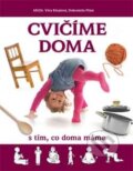 Kniha: Cvičíme doma s tím, co doma máme (Dobromila Pilná a Věra Kleplová). ANAG Kniha: Cvičíme doma s tím, co doma máme (Dobromila Pilná a Věra Kleplová). ANAG