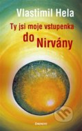 Ty jsi moje vstupenka do nirvány - Vlastimil Hela, Eminent, 2011