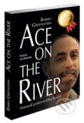 Kniha: Ace on the River (Barry Greenstein). Poker Books, 2005 Kniha: Ace on the River (Barry Greenstein). Poker Books, 2005
