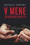 Kniha: V mene spravodlivosti (Raffaele Cantone). Kalligram, 2011 Kniha: V mene spravodlivosti (Raffaele Cantone). Kalligram, 2011