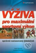 Kniha: Výživa pro maximální sportovní výkon (Andrea Chernus a Heidi Skolnik). Grada, 2011 Kniha: Výživa pro maximální sportovní výkon (Andrea Chernus a Heidi Skolnik). Grada, 2011