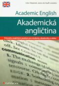 Kniha: Academic English / Akademická angličtina (Janice de Haaff, Libor Štěpánek a kolektív). Grada, 2011 Kniha: Academic English / Akademická angličtina (Janice de Haaff, Libor Štěpánek a kolektív). Grada, 2011