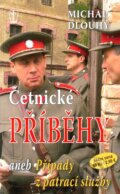 Kniha: Četnické příběhy (Michal Dlouhý). Naše vojsko CZ, 2011 Kniha: Četnické příběhy (Michal Dlouhý). Naše vojsko CZ, 2011