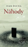 Kniha: Náhody (Ivan Žucha). Kalligram, 2011 Kniha: Náhody (Ivan Žucha). Kalligram, 2011