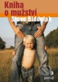 Kniha: Kniha o mužství (Steve Biddulph). Portál, 2011 Kniha: Kniha o mužství (Steve Biddulph). Portál, 2011