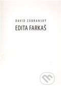 Edita Farkaš - David Zábranský, Jan Těsnohlídek - JT´s nakladatelství, 2011