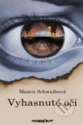 Kniha: Vyhasnuté oči (Manca Schwalbová), 2011 Kniha: Vyhasnuté oči (Manca Schwalbová), 2011