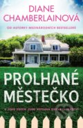 Kniha: Prolhané městečko (Diane Chamberlain). Ikar CZ, 2021 Kniha: Prolhané městečko (Diane Chamberlain). Ikar CZ, 2021