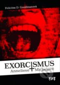 Kniha: Exorcismus Anneliese Michelové (Felicitas Goodman). XYZ, 2021 Kniha: Exorcismus Anneliese Michelové (Felicitas Goodman). XYZ, 2021
