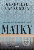 Kniha: Matky (Genevieve Gannon). XYZ, 2021 Kniha: Matky (Genevieve Gannon). XYZ, 2021