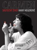 Kniha: Carmen – Skutečný život Hany Hegerové (Tomáš Padevět), 2021 Kniha: Carmen – Skutečný život Hany Hegerové (Tomáš Padevět), 2021