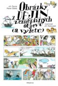 Kniha: Obrázky z dějin zeměpisných objevů (a výletů) (Jiří Černý a Pavel Zátka). Albatros CZ, 2021 Kniha: Obrázky z dějin zeměpisných objevů (a výletů) (Jiří Černý a Pavel Zátka). Albatros CZ, 2021