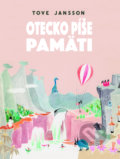 Kniha: Otecko píše pamäti (Tove Jansson). Slovart, 2021 Kniha: Otecko píše pamäti (Tove Jansson). Slovart, 2021